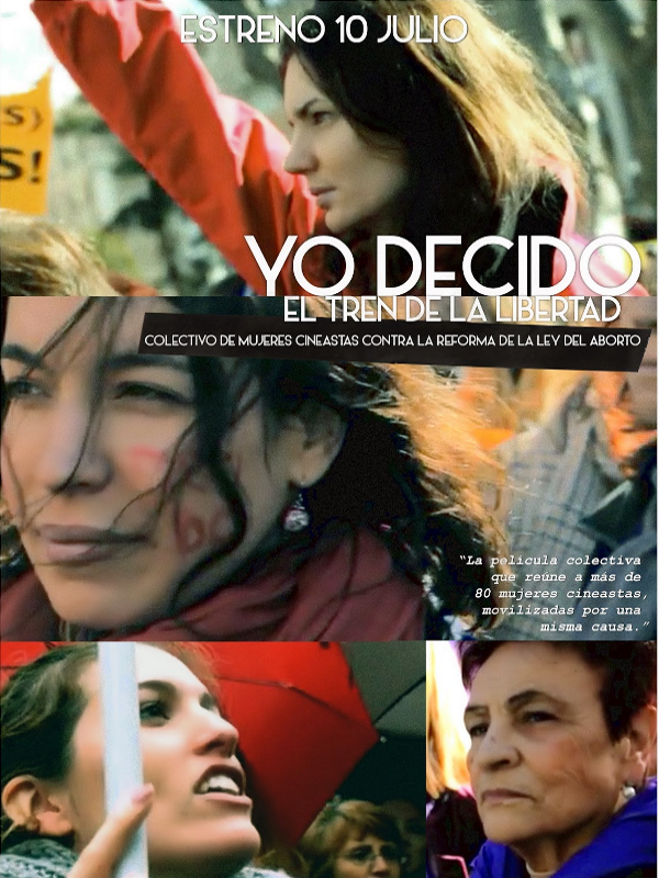 Cartel estreno documental 'Yo decido. El tren de la libertad' | Colectivo de Mujeres Cineastas contra la Reforma de la Ley del Aborto | Jueves 10 de julio de 2014