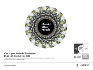 Madrid Otra Mirada | MOM 2018 | Ayuntamiento de Madrid | 19, 20 y 21/10/2018 | ¡Vive la gran fiesta del Patrimonio!